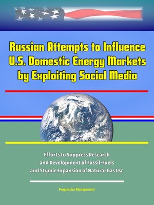 cover image of Russian Attempts to Influence U.S. Domestic Energy Markets by Exploiting Social Media
